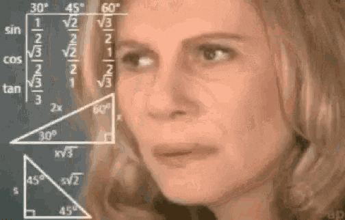 Confused Math Lady https://media.giphy.com/media/WRQBXSCnEFJIuxktnw/giphy.gif